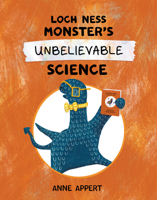 Loch Ness Monster's Unbelievable Science 1525312537 Book Cover