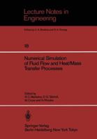 Numerical Simulation of Fluid Flow and Heat/Mass Transfer Processes (Lecture Notes in Engineering) 3540163778 Book Cover