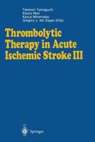 Thrombolytic Therapy in Acute Ischemic Stroke III 4431701397 Book Cover