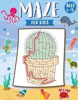 Mazes for Kids Ages 4-8: The Maze Activity Books for Kids: Maze Books for Kids 4-6, 6-8 (Maze for Kids Workbook Game) 1720720584 Book Cover