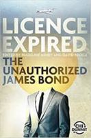 Licence Expired: The Unauthorized James Bond 1771483741 Book Cover