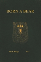 Born a Bear: Part 1 (Chronicles of the Star Carriers) B0GH72R8F4 Book Cover