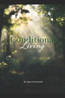 Conditional Living: A Chapbook of Disabled Resistance, Raw Identity & Unapologetic Truths B0FQ3Y8Z8F Book Cover