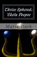 Thrice Sphered: 'Ekolu Poepoe 1495257355 Book Cover