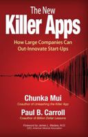 The New Killer Apps: How Large Companies Can Out-Innovate Start-Ups 0989242013 Book Cover