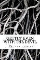 Gettin' Even with the Devil 1499344171 Book Cover