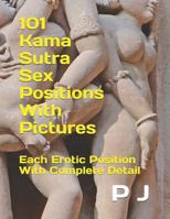 101 Kama Sutra Sex Positions With Pictures: Each Position Explained in Detail 1718076266 Book Cover