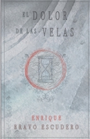 El dolor de las velas 8409301601 Book Cover