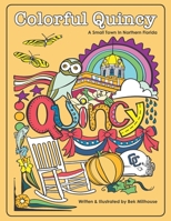 Colorful Quincy: A Small Town in Northern Florida B08PLMX94W Book Cover