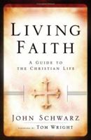Living Faith: A Guide to the Christian Life 0801065666 Book Cover