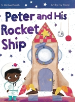 Peter and His Rocket Ship 1964475104 Book Cover