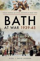 Bath at War 1939-45 1526706288 Book Cover