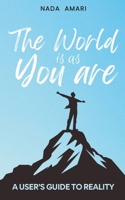 The World is as You Are: A User's Guide to Reality B0F3JQJFFM Book Cover
