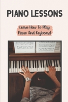 Piano Lessons: Learn How To Play Piano And Keyboard: The Great Strategy Piano B09CRH6CVS Book Cover