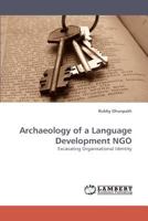 Archaeology of a Language Development NGO: Excavating Organisational Identity 3838340477 Book Cover