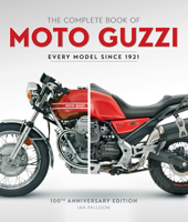 The Complete Book of Moto Guzzi: 100th Anniversary Edition Every Model Since 1921 0760367701 Book Cover