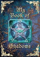 My Book of Shadows/Journal/Grimoire: Attractive full color Book of Shadows 184 page Journal/Spellbook 1974346986 Book Cover