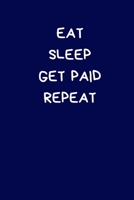 Eat Sleep Get Paid Repeat: Funny Secret Santa Notebook Gifts For Coworkers Novelty Christmas Gifts for Colleagues Funny Naughty Rude Gag Notebook/Journal for Women Men Silly Office Writing Stationary  1712856219 Book Cover