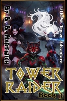 Tower Raider: Book 3 B0GZN79LXP Book Cover