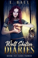 Wolf Shifter Diaries: Lies Tamed 1393471773 Book Cover