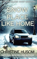 Snow Place Like Home : A Snow Globe Shop Mystery 1948068273 Book Cover