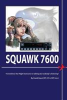 Squawk 7600: Passing your check ride; From Flight Instructor to Private Pilot 1532880766 Book Cover