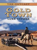 The Outcast: Gold Town 0425223205 Book Cover