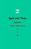 Qpid and Them: Vignettes 1725922266 Book Cover