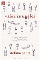 The Political Economy of Value: What Wine Tells Us about Contemporary Capitalism 1350378623 Book Cover