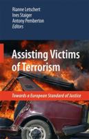 Assisting Victims of Terrorism: Towards a European Standard of Justice 9048130247 Book Cover
