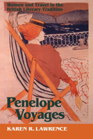 Penelope Voyages: Women and Travel in the British Literary Tradition (Reading Women Writing) 0801499135 Book Cover