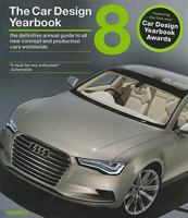 The Car Design Yearbook 8: The Definitive Annual Guide to All New Concept and Production Cards Worldwide 1858944775 Book Cover