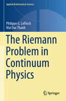 The Riemann Problem in Continuum Physics (Applied Mathematical Sciences, 219) 3031425278 Book Cover