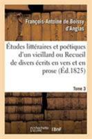Les Études littéraires et poétiques d'un vieillard. Tome 3 2329258119 Book Cover