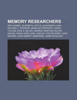 Memory Researchers: Eric Kandel, Elizabeth Loftus, Alexander Luria, Richard C. Atkinson, Brian Butterworth, Endel Tulving, Earl K. Miller 1155884973 Book Cover