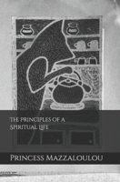 The Principles of a Spiritual Life 198179851X Book Cover