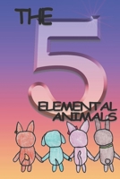 The Five Elemental Animals B0BZ6VSGKN Book Cover