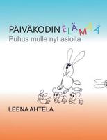 Päiväkodin elämää: Puhus mulle nyt asioita 9523392875 Book Cover