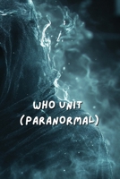 Who unit (Paranormal) B0DRTQ1LRT Book Cover