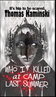 Who I Killed at Camp Last Summer B0GJ3WS4LQ Book Cover