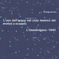 L'uso dell'acqua nel ciclo termico dei motori a scoppio - HHO 1/7 1326807366 Book Cover