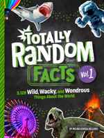 Totally Random Facts Volume 1: 3,128 Wild, Wacky, and Wondrous Things about the World 059345054X Book Cover