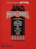 Vocal Selections from Mack and Mabel : The Musical Romance of Mack Senn 0881880949 Book Cover
