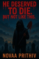 Eva Deserved to Die. But Not Like This. Revenge was clean. What we did wasn’t.: Crime Mystery Suspense Female Protagonist Thriller Novel . B0FHJ7GXVH Book Cover