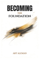 BECOMING THE FOUNDATION B0H148RQYG Book Cover