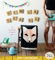 Sew La Tea Do: 25 Favorite Things To Sew 174066860X Book Cover