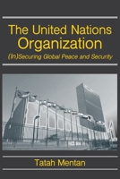 The United Nations Organization: (In)Securing Global Peace and Security 9956551635 Book Cover