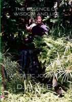 The Essence of Wisdom and Life: A Poetic Journey 1105600238 Book Cover