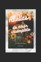 Huellas de amor incompleto: Poemas adolescentes B0BW2G3WT2 Book Cover