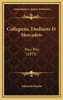 Collegiens, étudiants et mercadets pour rire 1274723787 Book Cover